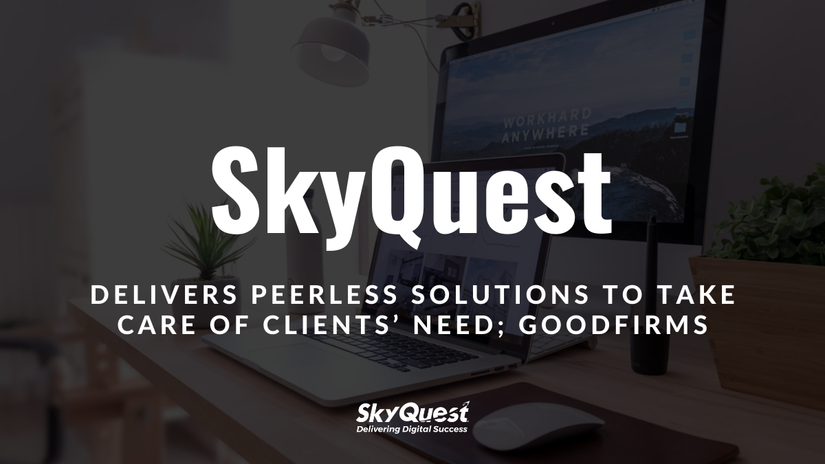 SkyQuest Delivers Peerless Solutions